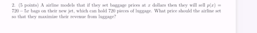 2 . ( 5 points ) A airline models that if they