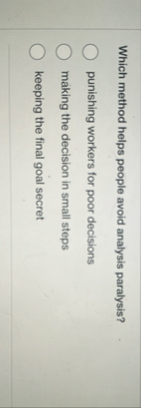 Which method helps people avoid analysis