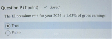 Question 9 ( 1 point ) Saved The EI premium rate