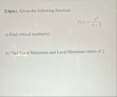 2 ( 4 pts ) . Given the following function: f ( x