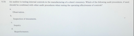 9 . 5 0 An auditor is testing internal controls
