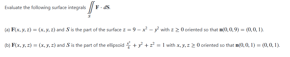 Evaluate the following surface integrals S F * d