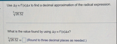 Use y ~~ f ' ( x ) x to find a decimal