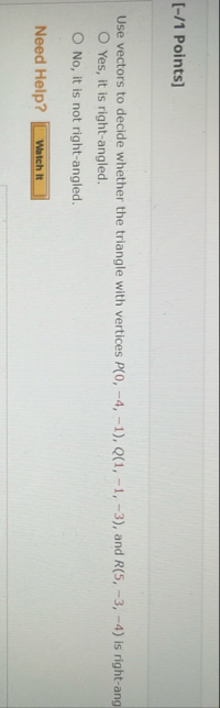 [ - / 1 Points ] Use vectors to decide whether