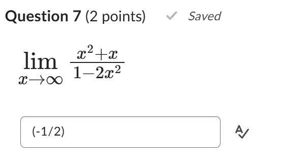 Question 7 ( 2 points ) lim x x 2 + x 1 - 2 x 2