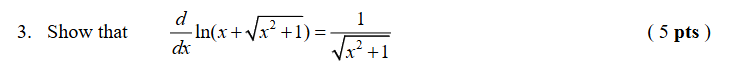 Show that d d x l n ( x + x 2 + 1 2 ) = 1 x 2 + 1