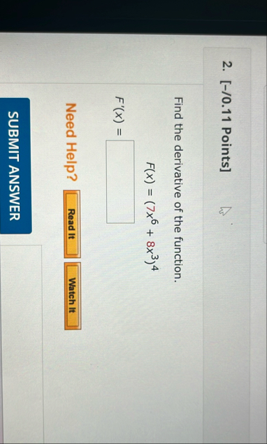 [ - / 0 . 1 1 Points ] Find the derivative of the