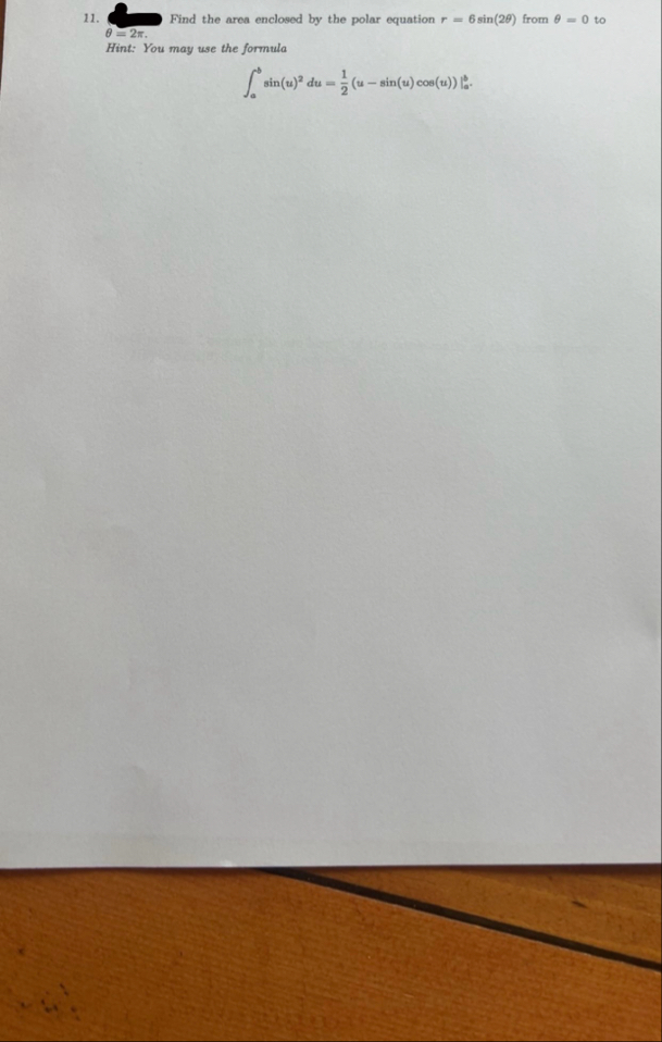 Find the area enclosed by the polar equation r =