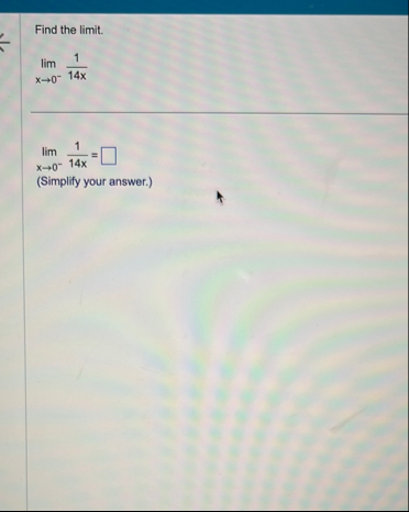 Find the limit . lim x 0 - 1 1 4 x lim x 0 - 1 1