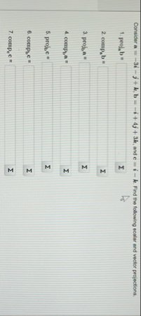 Consider a = - 3 i - j k , b = - i 4 j 3 k , and