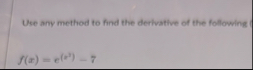 Use any method to find the derivative of the