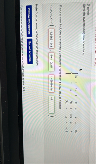 ( 1 point ) Solve the system using row