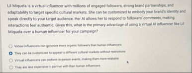 Lil Miquela is a virtual influencer with millions