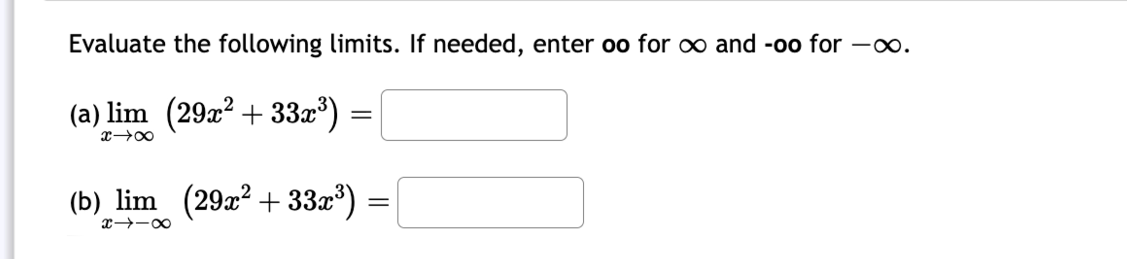 Evaluate the following l i m i t s . I f needed,