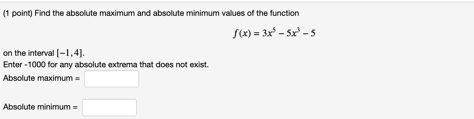 ( 1 point ) Find the a b s o l u t e maximum and