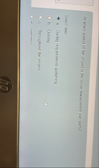 At which penod of the project is the Scope