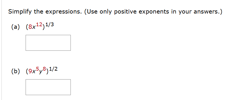 Simplify the expressions. ( U s e only positive
