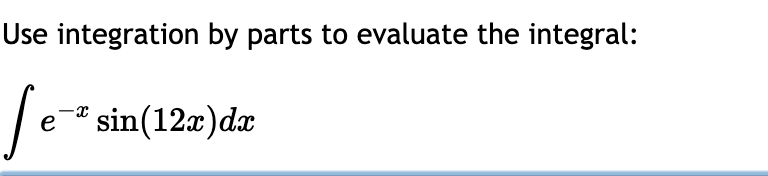 Use integration b y parts t o evaluate the