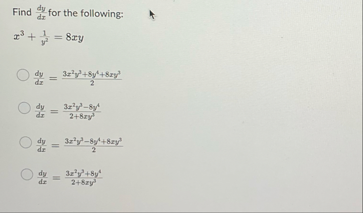 Find d y d x for the following: x 3 1 y 2 = 8 x y