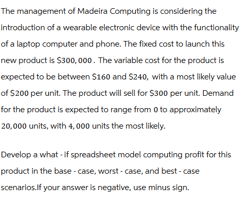 Develop a what - if spreadsheet model computing