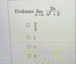 Evaluate lim n 2 n n 2 3 . 2 3 2 1 0