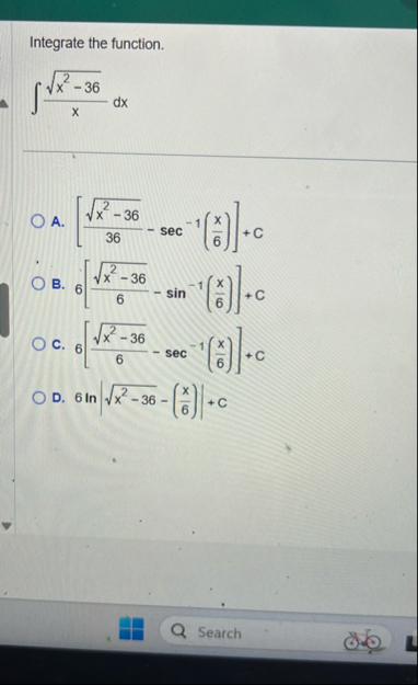 Integrate the function. x 2 - 3 6 2 x d x A . [ x