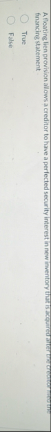 A floating lien provision allows a creditor to
