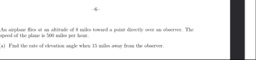 An airplane flies at an altitude of 8 miles