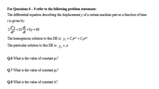 For Questions 6 - 9 refer t o the following