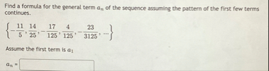 Find a formula for the general term a n of the