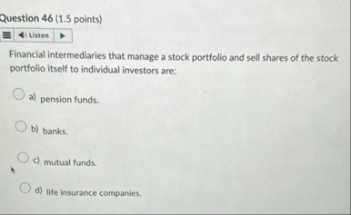 Question 4 6 ( 1 . 5 points ) Financial