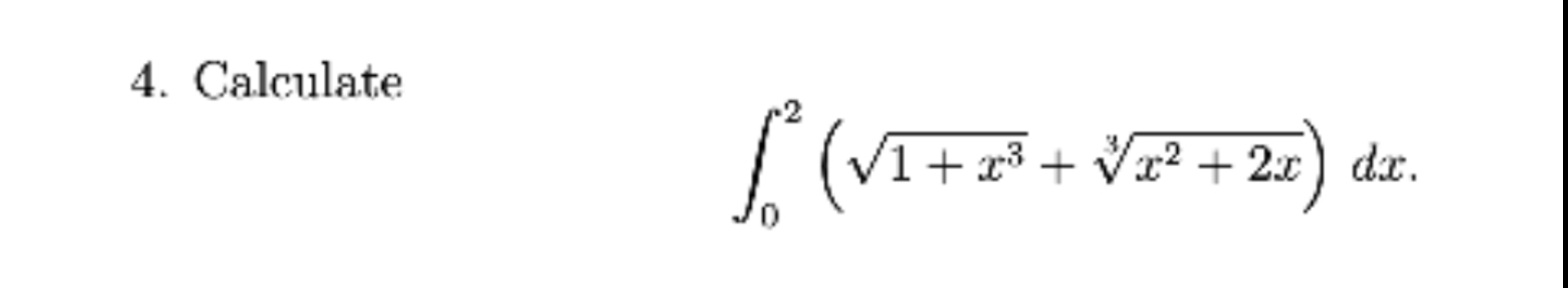 Calculate exact value o f 0 2 ( 1 + x 3 2 + x 2 +