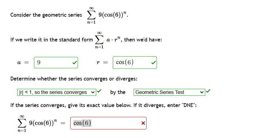Consider the geometric series n = 1 9 ( c o s ( 6