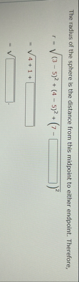 The radius of the sphere is the distance from