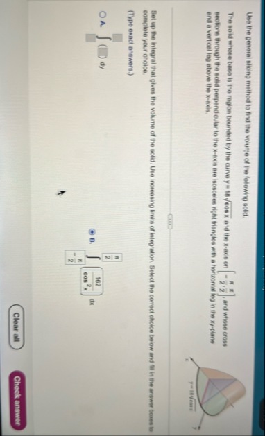 Use the general slicing method to find the volume
