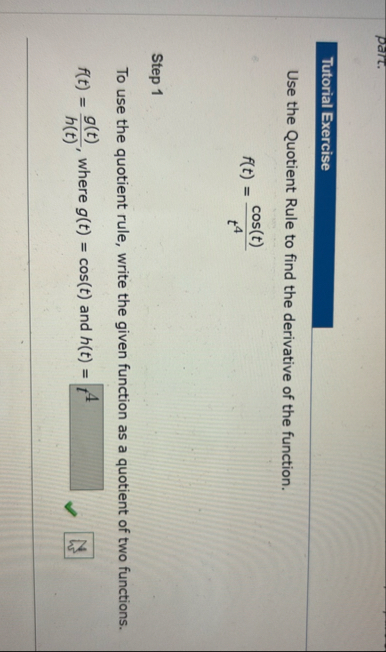 Tutorial Exercise Use the Quotient Rule to find