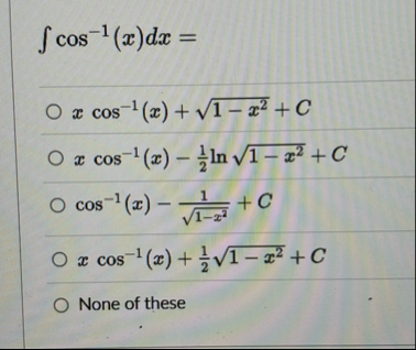c o s - 1 ( x ) d x = x c o s - 1 ( x ) 1 - x 2 2
