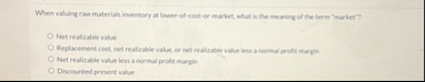 When valuing raw materials inventory at lower -