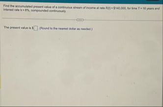 Find the accumlated present value of a continuous