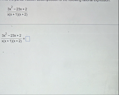 3 x 2 - 2 3 x 2 x ( x 1 ) ( x 2 ) 3 x 2 - 2 3 x 2