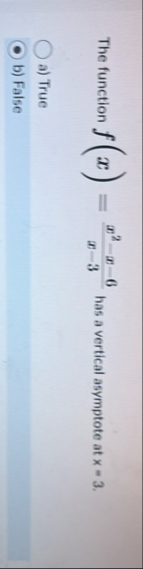 The function f ( x ) = x 2 - x - 6 x - 3 has a