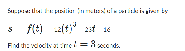 Suppose that the position ( i n meters ) o f a