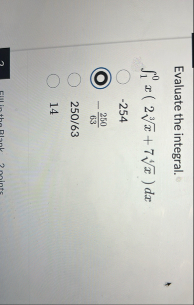 Evaluate the integral. 1 0 x ( 2 x 3 7 x 4 ) d x