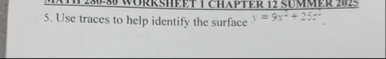 Use traces to help identify the surface ? y = 9 x