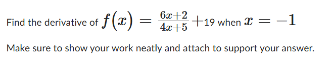 Find the derivative o f f ( x ) = 6 x + 2 4 x + 5