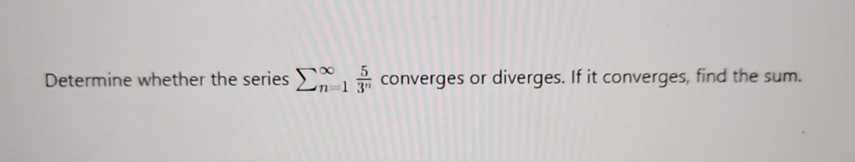 Determine whether the series n = 1 5 3 n