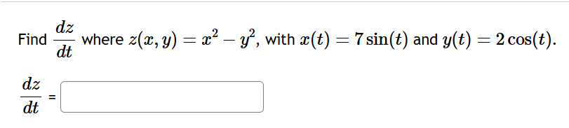 Find d z d t where z ( x , y ) = x 2 - y 2 , with