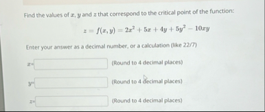 Find the values of x , y and z that correspond to