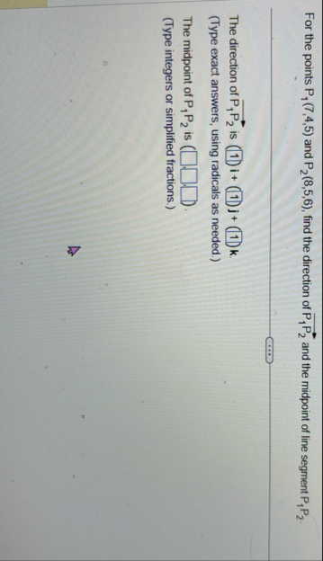 For the points P 1 ( 7 , 4 , 5 ) and P 2 ( 8 , 5