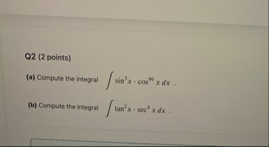 Q 2 ( 2 points ) ( a ) Compute the integral s i n